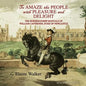 'To Amaze the People with Pleasure and Delight": The horsemanship manuals of William Cavendish, Duke of Newcastle - Paperback