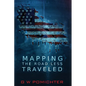 Mapping the ?Road Less Traveled?: A Political Campaign Guide to Running for Public Office - Paperback