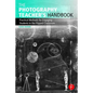 The Photography Teacher's Handbook: Practical Methods for Engaging Students in the Flipped Classroom - Paperback