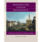 Building the Italian Renaissance: Brunelleschi's Dome and the Florence Cathedral - Paperback