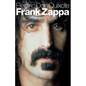 Electric Don Quixote: The Definitive Story of Frank Zappa - Paperback