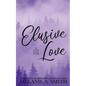 Elusive Love: A Small-Town Second Chance Single Dad Romance - Paperback