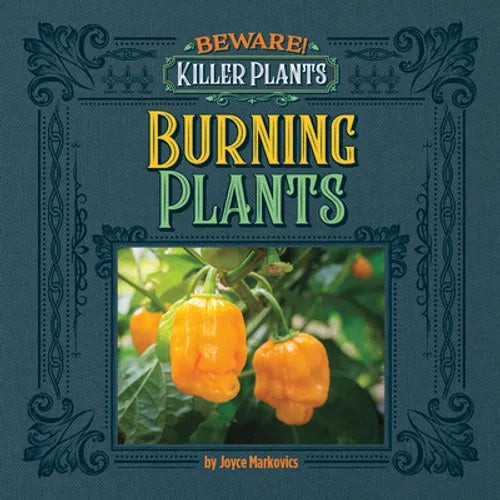 Spicy and Burning Plants - Library Binding