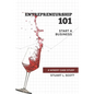 Entrepreneurship 101: Start a Business: A winery case study - Paperback