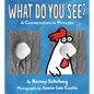 What Do You See?: A Conversation in Pictures - Hardcover