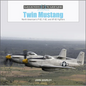 Twin Mustang: North American's P-82, F-82, and Xp-82 Fighters - Hardcover