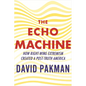 The Echo Machine: How Right-Wing Extremism Created a Post-Truth America - Hardcover