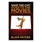 Save the Cat Goes to the Movies: The Screenwriter's Guide to Every Story Ever Told - Library Binding