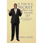 If This Is a Secret Why Am I Telling It?: Thirty-One Secrets to Living Life with Passion and Purpose - Hardcover