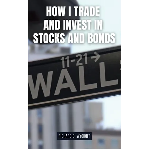 How I Trade and Invest in Stocks and Bonds - Hardcover