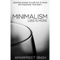 Minimalism - Less is more: A must learn Japanese answer to a life full of peace and happiness. - Paperback