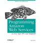 Programming Amazon Web Services: S3, EC2, SQS, FPS, and SimpleDB - Paperback
