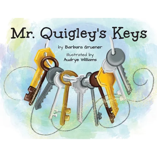Mr. Quigley's Keys (Mom's Choice Award Winner) - Paperback