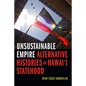 Unsustainable Empire: Alternative Histories of Hawai'i Statehood - Hardcover