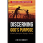 Discerning God's Purpose: A Father's Journey from Tragedy to Triumph - Paperback