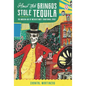 How the Gringos Stole Tequila: The Modern Age of Mexico's Most Traditional Spirit - Paperback