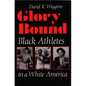 Glory Bound: Black Athletes in a White America - Paperback