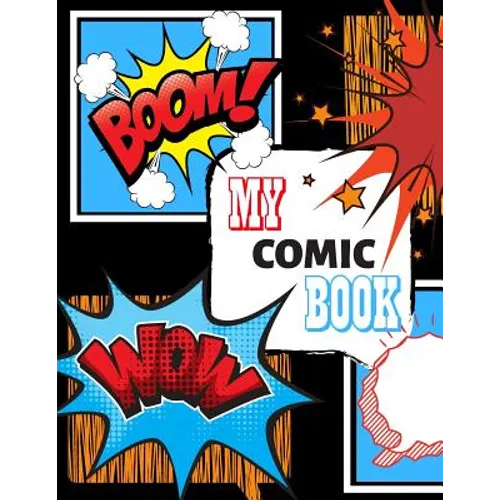 My Comic Book: Draw Your Own Comic Book, Variety Of Templates - Paperback