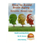 How to Avoid Brain Aging - Dementia - Memory Loss - Health Learning Series - Paperback