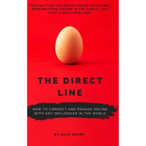The Direct Line: How To Connect and Engage Online With Any Influencer in the World - Hardcover