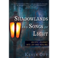 Shadowlands and Songs of Light: An Epic Journey Into Joy and Healing - Paperback