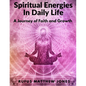 Spiritual Energies In Daily Life: A Journey of Faith and Growth - Paperback
