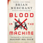 Blood in the Machine: The Origins of the Rebellion Against Big Tech - Hardcover