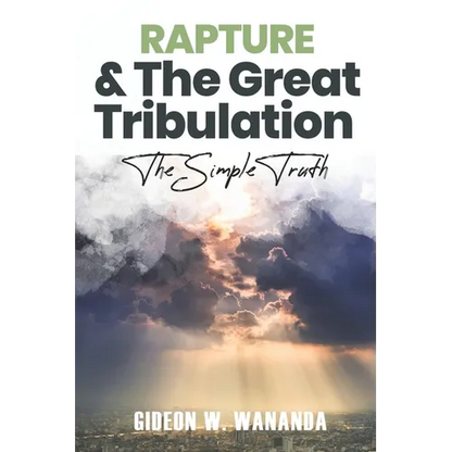 Rapture and The Great Tribulation: The Simple Truth - Paperback