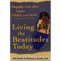 Happily Ever After Begins Here and Now: Living the Beatitudes Today - Paperback
