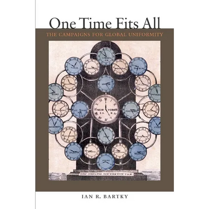 One Time Fits All: The Campaigns for Global Uniformity - Hardcover