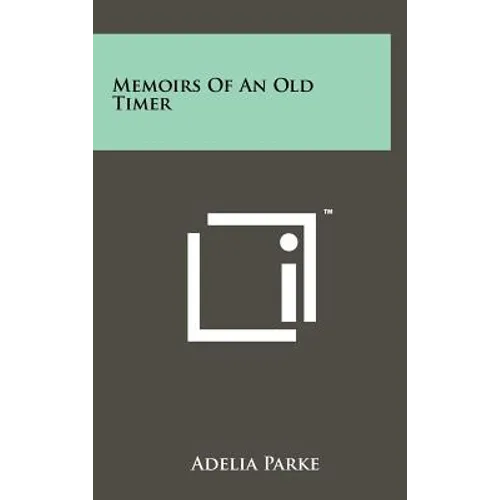 Memoirs Of An Old Timer - Hardcover