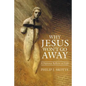 Why Jesus Won't Go Away: A Diplomat Reflects on Faith - Paperback