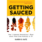 Getting Sauced: How I Learned Everything I Know about Food from Working in TV - Paperback