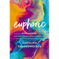 Euphoric: Ditch Alcohol and Gain a Happier, More Confident You - Hardcover