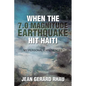 When the 7.0 Magnitude Earthquake Hit Haiti: My Personal Experiences - Paperback