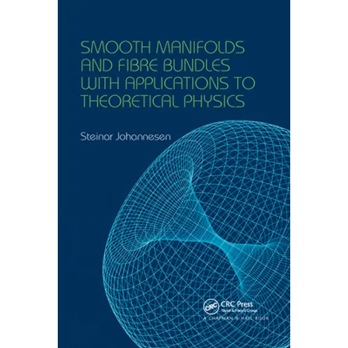 Smooth Manifolds and Fibre Bundles with Applications to Theoretical Physics - Paperback
