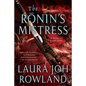 The Ronin's Mistress: A Novel of Fuedal Japan - Paperback