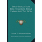 Thou Shallt Love Thy Neighbor, Thine Enemy And Thy God - Paperback