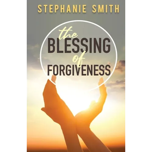 The Blessing of Forgiveness - Paperback