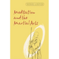 Meditation and the Martial Arts - Hardcover