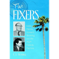 The Fixers: Eddie Mannix, Howard Strickling and the MGM Publicity Machine - Paperback