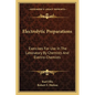 Electrolytic Preparations: Exercises For Use In The Laboratory By Chemists And Electro-Chemists - Paperback