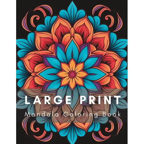 Large Print Mandala Coloring Book: Relaxing and Easy Mandala Coloring Book - Paperback