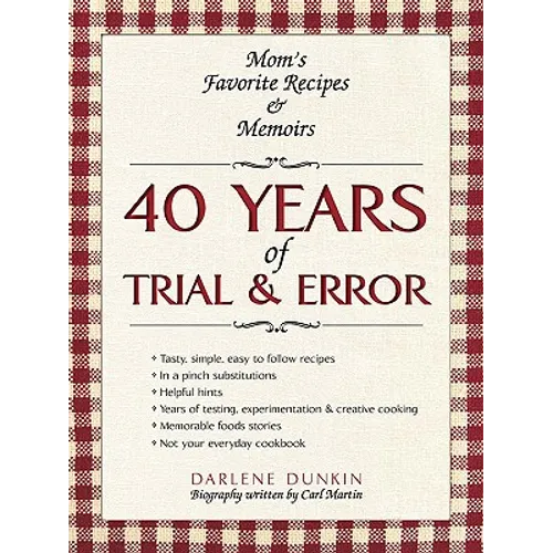 40 Years of Trial & Error: Mom's Favorite Recipes & Memoirs - Paperback