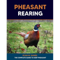 Pheasant Rearing: The Complete Guide to Keep Pheasant - Paperback