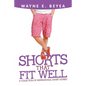 Shorts That Fit Well: A Collection of Inspirational Short Stories - Paperback