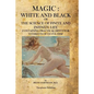 Magic: White and Black: The Science of Finite and Infinite Life - Paperback