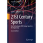 21st Century Sports: How Technologies Will Change Sports in the Digital Age - Hardcover