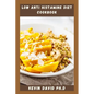 Low Anti Histamine Diet Cookbook: Reclaim Your Body And Your Health With This Life Changing Cookbook - Paperback