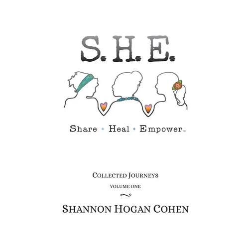 S. H. E. Share Heal Empower: Collected Journeys (Volume 1) - Paperback